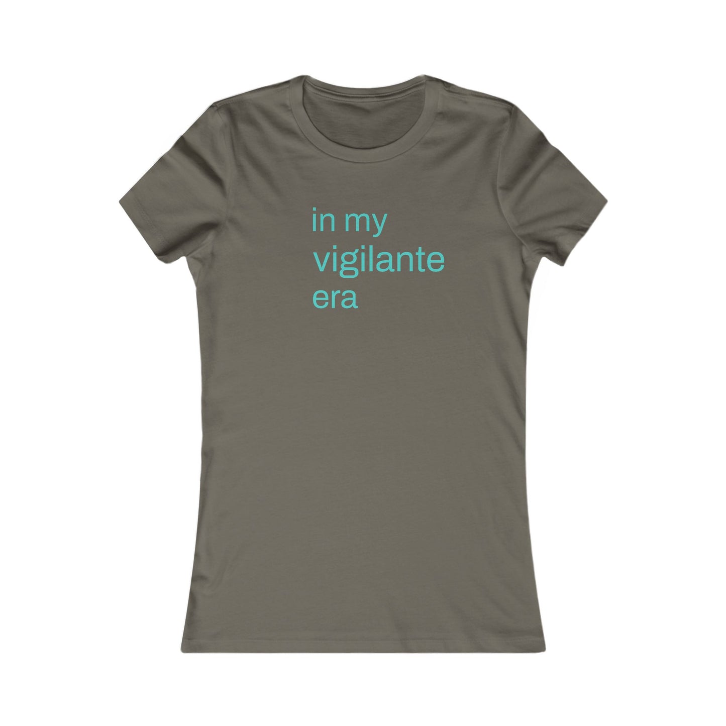 In My Vigilante Era : Women's Favorite Tee