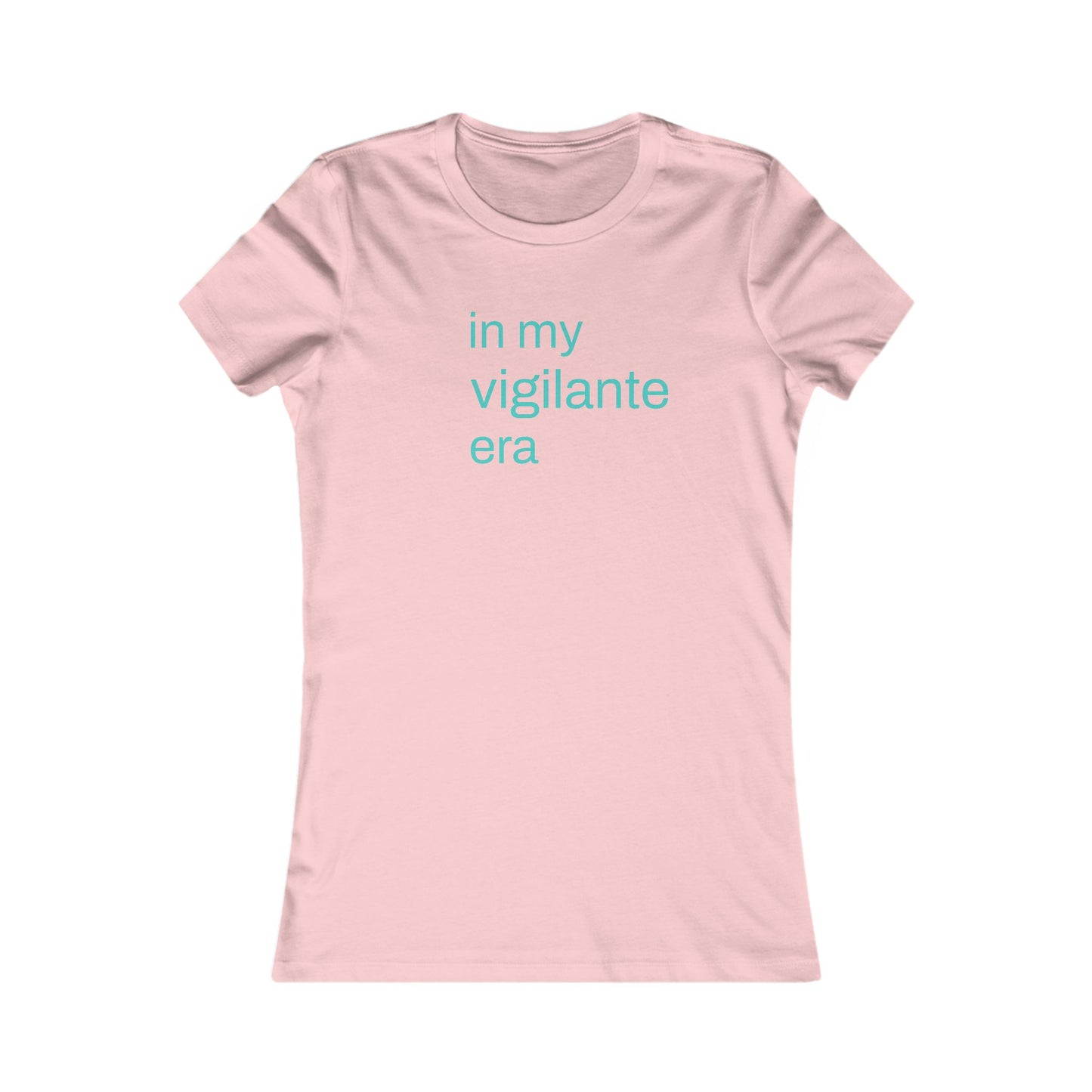 In My Vigilante Era : Women's Favorite Tee